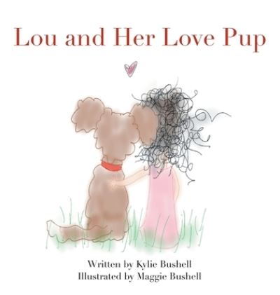 Cover for Kylie Bushell · Lou and Her Love Pup (Book) (2023)