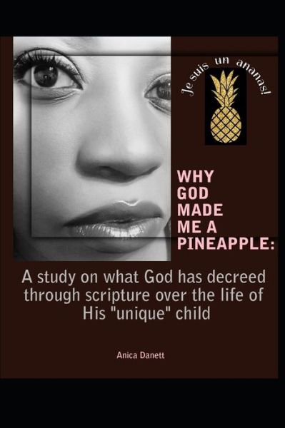 Cover for Anica Danett · Why God Made Me a Pineapple (Paperback Book) (2019)