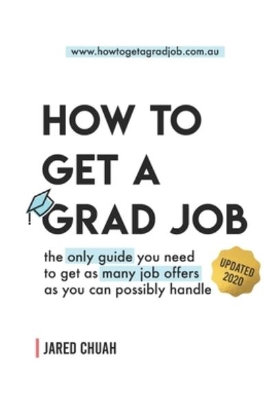 Cover for Jared Chuah · How To Get A Grad Job (Pocketbok) (2019)