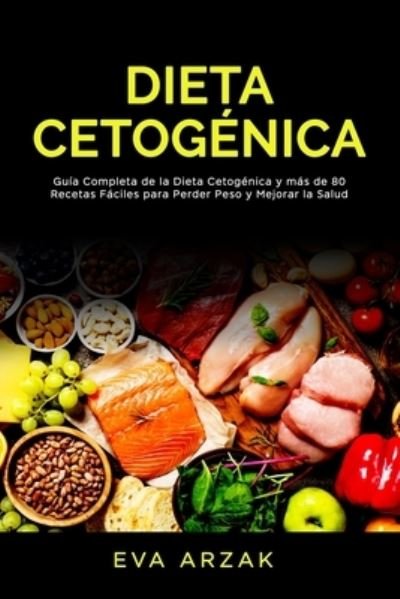 Cover for Eva Arzak · Dieta Cetogenica (Paperback Bog) (2019)