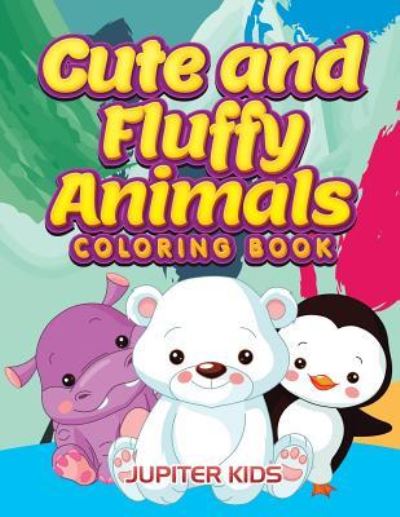 Cover for Jupiter Kids · Cute and Fluffy Animals Coloring Book (Paperback Book) (2016)