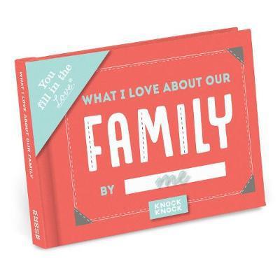 Cover for Knock Knock · Knock Knock What I Love About our Family Fill in the Love Journal - Fill-in-the-Love (Stationery) (2017)