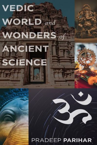 Cover for Pradeep Parihar · Vedic World and Ancient Science (Paperback Book) (2021)