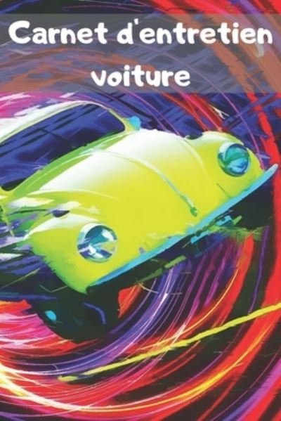 Cover for Garage Accessoire · Carnet d'entretien voiture (Taschenbuch) (2019)