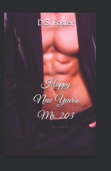 Happy New Year's Mr. 203 - D S Foster - Livros - Independently Published - 9781709204036 - 19 de novembro de 2019