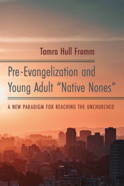 Cover for Tamra Hull Fromm · Pre-Evangelization and Young Adult Native Nones (Hardcover Book) (2021)