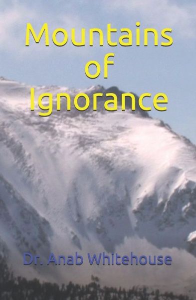 Cover for Anab Whitehouse · Mountains of Ignorance (Paperback Book) (2018)