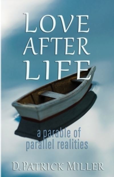 Cover for D. Patrick Miller · Love after Life (Book) (2022)