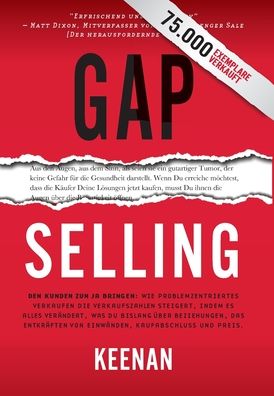 Cover for Keenan · Gap Selling: Den Kunden zum Ja bringen: Wie problembezogenes Verkaufen den Umsatz steigert, indem es alles verandert, was Sie uber Beziehungen, das UEberwinden von Einwanden, das Abschliessen und den (Hardcover Book) (2022)