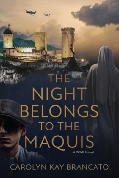 Cover for Carolyn Kay Brancato · The Night Belongs to the Maquis (Paperback Book) (2021)