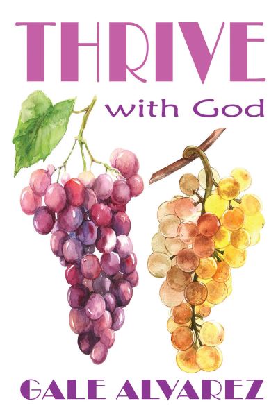 Cover for Gale Alvarez · Thrive with God (Paperback Book) (2021)