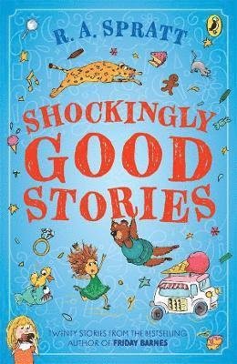Shockingly Good Stories: Twenty Stories from the Bestselling Author of Friday Barnes - R.A. Spratt - Books - Penguin Random House Australia - 9781761345036 - July 1, 2024