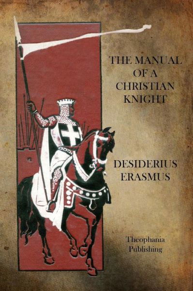 Cover for Desiderius Erasmus · The Manual of a Christian Knight (Taschenbuch) (2011)