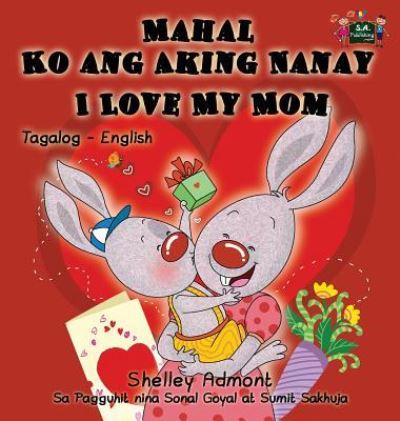 Cover for Shelley Admont · Mahal Ko ang Aking Nanay I Love My Mom (Hardcover Book) (2016)