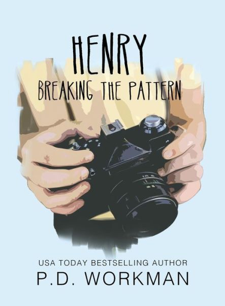 Cover for P D Workman · Henry, Breaking the Pattern (Hardcover Book) (2022)