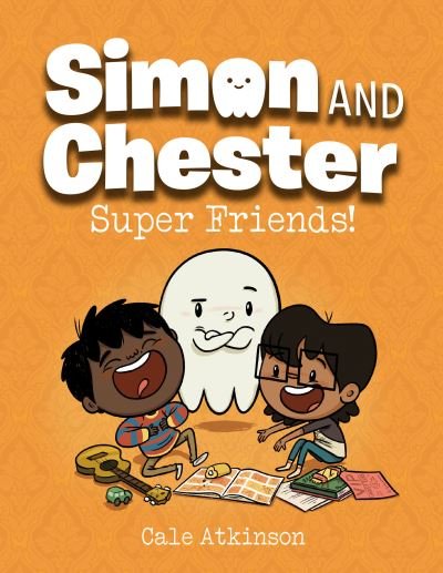 Cale Atkinson · Super Friends (Simon and Chester Book #4) (Paperback Book) (2024)