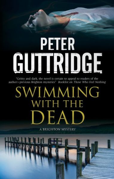 Cover for Peter Guttridge · Swimming with the Dead - A Brighton Mystery (Paperback Book) [Main edition] (2020)