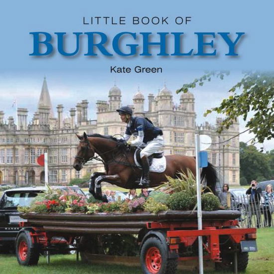 Cover for Kate Green · Little Book of Burghley - Little Books (Hardcover Book) (2014)