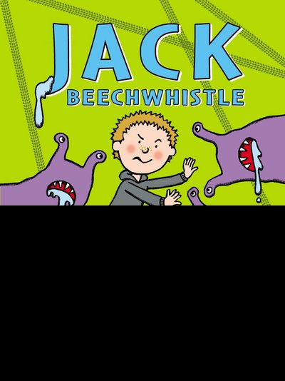 Cover for Kes Gray · Jack Beechwhistle: Attack of the Giant Slugs (Pocketbok) (2016)