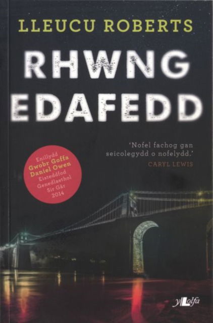 Cover for Lleucu Roberts · Rhwng Edafedd - Enillydd Gwobr Goffa Daniel Owen 2014 (Paperback Book)