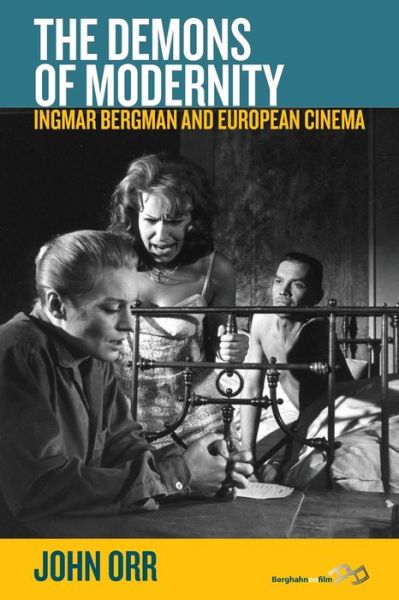 Cover for John Orr · The Demons of Modernity: Ingmar Bergman and European Cinema (Paperback Book) (2016)