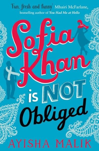 Cover for Ayisha Malik · Sofia Khan is Not Obliged: A heartwarming romantic comedy - Sofia Khan (Paperback Book) (2016)