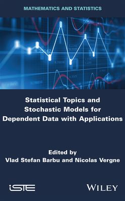 Statistical Topics and Stochastic Models for Dependent Data with Applications - V Barbu - Livros - ISTE Ltd and John Wiley & Sons Inc - 9781786306036 - 3 de dezembro de 2020