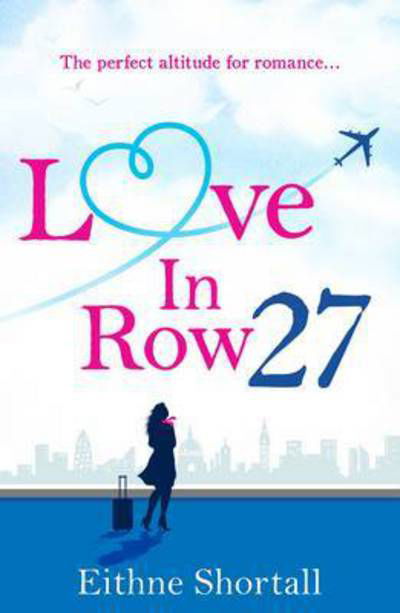 Cover for Eithne Shortall · Love in Row 27 (Paperback Book) [Main edition] (2017)