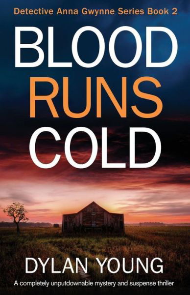 Cover for Dylan Young · Blood Runs Cold: A Completely Unputdownable Mystery and Suspense Thriller (Taschenbuch) (2018)