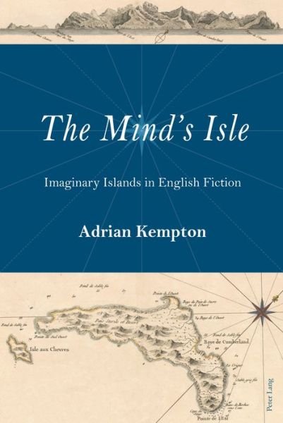 Cover for Adrian Kempton · The Mind's Isle: Imaginary Islands in English Fiction (Gebundenes Buch) [New edition] (2017)