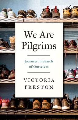 Cover for Victoria Preston · We Are Pilgrims: Journeys in Search of Ourselves (Taschenbuch) (2020)
