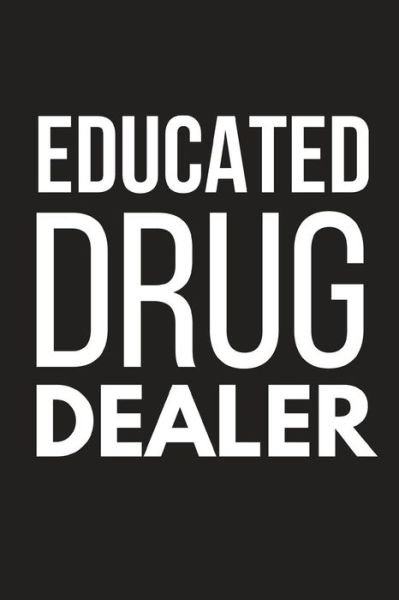 Cover for Blank Publishers · Educated Drug Dealer (Pocketbok) (2019)