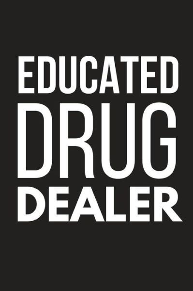 Cover for Blank Publishers · Educated Drug Dealer (Paperback Bog) (2019)