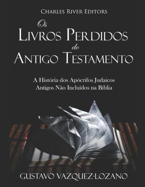 Cover for Gustavo Vazquez-Lozano · OS Livros Perdidos Do Antigo Testamento (Paperback Book) (2019)