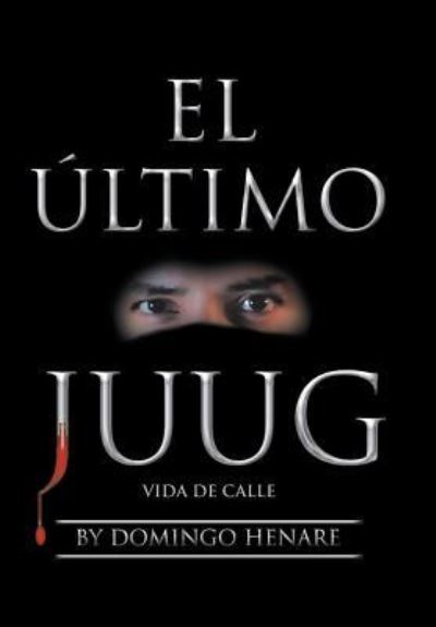 Cover for Domingo Henare · El Ultimo Juug (Hardcover Book) (2019)