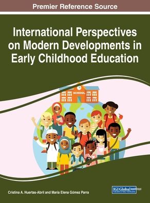 Cover for Cristina A. Huertas-Abril · International Perspectives on Modern Developments in Early Childhood Education (Hardcover Book) (2020)