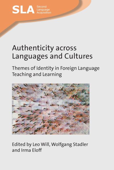 Cover for Authenticity across Languages and Cultures: Themes of Identity in Foreign Language Teaching and Learning - Second Language Acquisition (Paperback Book) (2022)
