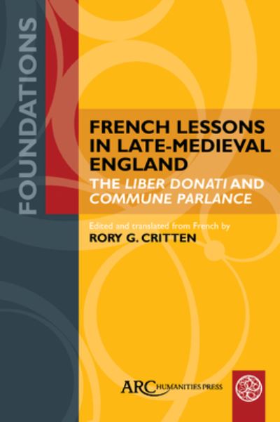 Cover for French Lessons in Late-Medieval England: The &quot;Liber Donati&quot; and &quot;Commune Parlance&quot; - Foundations (Paperback Book) [New edition] (2024)