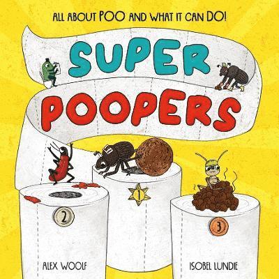 Super Poopers - Alex Woolf - Books - Little Tiger Press Group - 9781838917036 - April 3, 2025