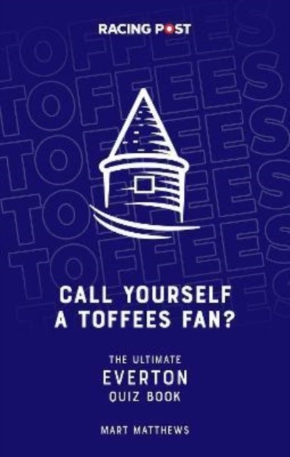 Cover for Mart Matthews · Call Yourself a Toffees Fan?: The Ultimate Everton Quiz Book (Pocketbok) (2022)