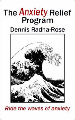 Cover for Dennis Radha-Rose · The Anxiety Relief Program (Paperback Book) (2005)
