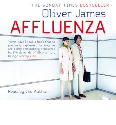 Cover for Oliver James · Affluenza (Lydbog (CD)) [Abridged edition] (2009)