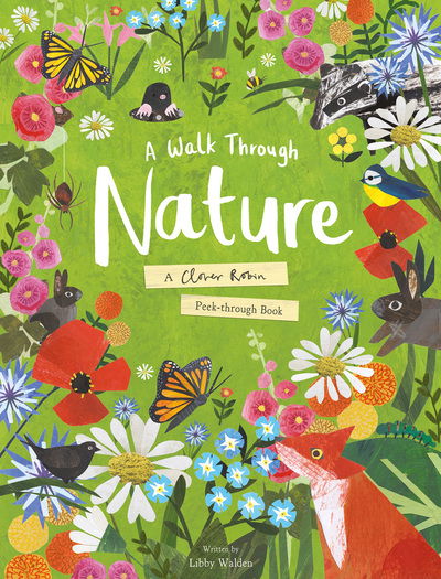 Cover for Libby Walden · A Walk Through Nature: A Clover Robin Peek-Through Book (Hardcover Book) (2019)