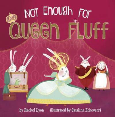 Not Enough for Queen Fluff! - Rachel Lyon - Books - Maverick Arts Publishing - 9781848862036 - June 16, 2016