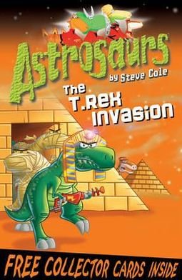 Cover for Steve Cole · Astrosaurs 21: The T Rex Invasion - Astrosaurs (Paperback Bog) (2012)
