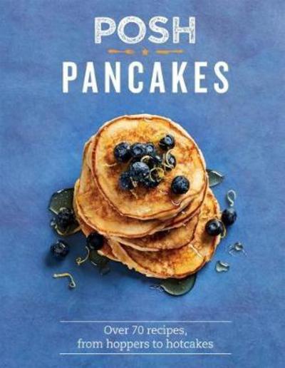 Cover for Sue Quinn · Posh Pancakes: Over 70 recipes, from hoppers to hotcakes (Gebundenes Buch) [Hardback edition] (2018)