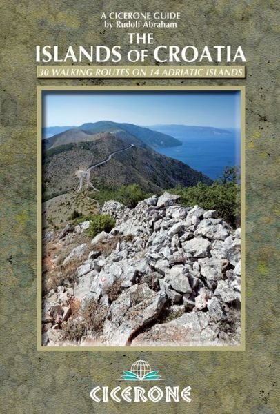 Cover for Rudolf Abraham · The Islands of Croatia: 30 walks on 14 Adriatic islands (Paperback Book) [1th edição] (2014)