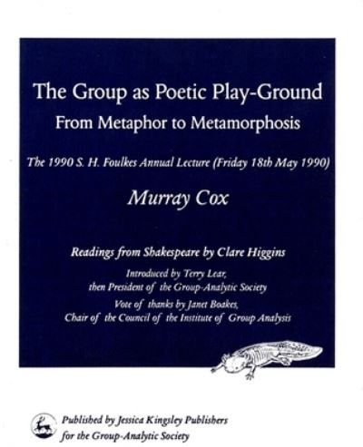 Cover for Murray Cox · The Group as Poetic Play-Ground: From Metaphor to Metamorphosis: The 1990 S H Foulkes Annual Lecture (Cassette) [Unabridged edition] (1995)