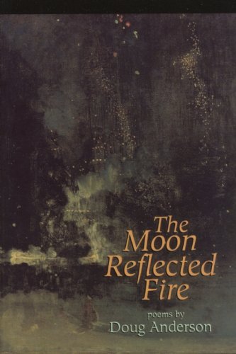 The Moon Reflected Fire - Doug Anderson - Bøker - Alice James Books - 9781882295036 - 1. november 1994