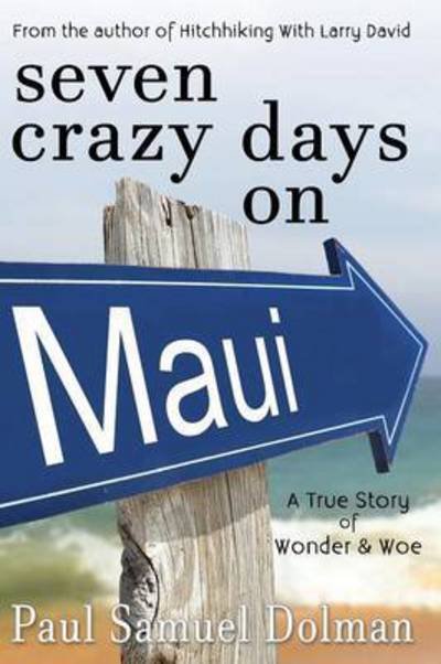 Cover for Paul Samuel Dolman · Seven Crazy Days on Maui (Paperback Book) (2016)